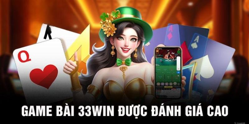 Giao diện sảnh game bài 33win trực quan, sinh động và dễ sử dụng